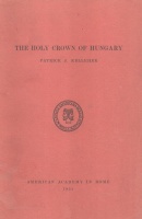 KELLEHER, Patrick J. : The Holy Crown of Hungary