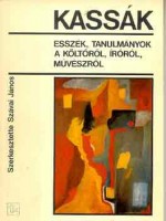 Szávai János (Szerkesztette) :  Kassák. Esszék, tanulmányok a költőről, íróról, művészről