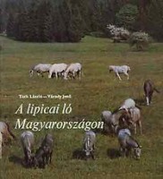Tóth László - Várady Jenő : A lipicai ló Magyarországon