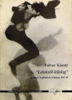 Falvay Károly : „Lélektől-lélekig”. Balatoni Népfőiskola Siófokon 1947-49.