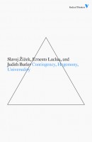 Butler, Judith - Laclau, Ernesto - Žižek, Slavoj : Contingency, Hegemony, Universality. Contemporary Dialogues on the Left.