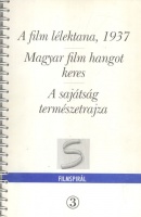 A film lélektana, 1937. Magyar film hangot keres. A sajátság természetrajza.