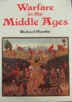 Humble, Richard  : Warfare in the Middle Ages