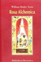 Yeats, William Butler : Rosa Alchemica