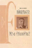 Böhringer, Hannes : Mi a filozófia?