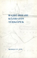 Komoróczy György  (Szerk.) : Hajdú-Bihari kéziratos térképek