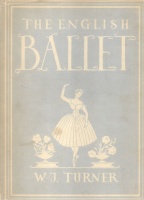 Turner, W. J. : The English Ballet