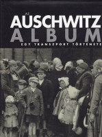 Gutman, Israel - Gutterman, Bella (szerk.) : Az Auschwitz album - Egy transzport története 