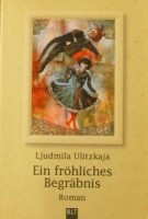 Ulitzkaja, Ljudmila  : Ein fröhliches Begräbnis