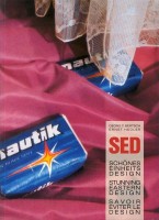 Bertsch, G.C.; Hedler, E; Dietz, M. : SED-Schönes Einheits Design, Stunning Eastern Design, Savoir Eviter Le Design
