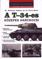 Hughes, Matthew - Mann, Chris : A T-34-es közepes harckocsi