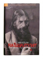 Cook, Andrew : Megölni Raszputyint. Grigorij Raszputyin meggyilkolásának hiteles története.