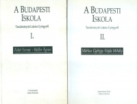 Fehér Ferenc - Heller Ágnes / Márkus György - Vajda Mihály : A Budapesti Iskola - Tanulmányok Lukács Györgyről 1-2. kötet