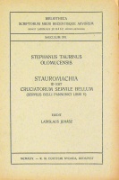 Taurinus Olomucensis, Stephanus  : Stauromachia id est cruciatorum servile bellum. (Servilis belli Pannonici libri V)