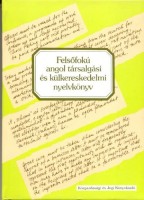 Vándorné Murvai Márta - Zerkowitz Judit - Kertész Tibor : Felsőfokú angol társalgási és külkereskedelmi nyelvkönyv