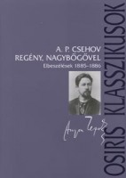 Csehov, Anton Pavlovics : Regény, nagybőgővel