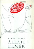 Merle, Robert  : Állati elmék
