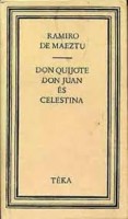 De Maeztu, Ramiro  : Don Quijote, Don Juan és Celestina