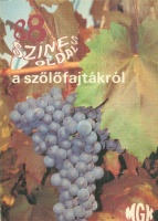 Csepregi Pál - Zilai János   : 88 színes oldal a szőlőfajtákról  