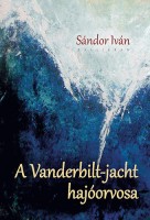 Sándor Iván : A Vanderbilt-jacht hajóorvosa