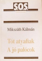 Mikszáth Kálmán : Tót atyafiak - Jó palócok