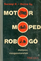 Surányi Endre - Rózsa György  : Motor, moped, robogó