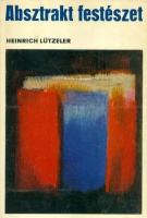 Lützeler, Heinrich : Absztrakt festészet