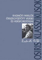 Radnóti Miklós : Összegyűjtött versei és versfordításai