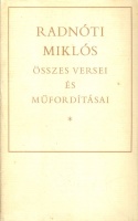 Radnóti Miklós  : -- összes versei és műfordításai