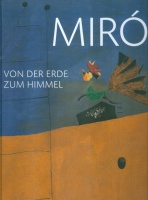 Fischer, Gisela - Jean-Louis Prat (Hrsg.) : Miró - Von der Erde zum Himmel