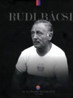 Rudai Miklós - Sinkovics Gábor - Tóth Péter : Rudi bácsi - Az Ilovszky-életregény 1922-2008