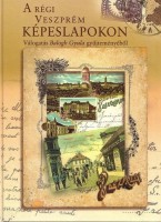 A régi Veszprém képeslapokon