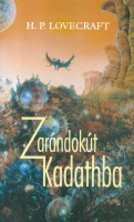 Lovecraft, H. P. : Zarándokút Kadathba