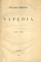 Kölcsey Ferencz :  - - naplója 1832-1833.