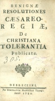 Benignae Resolutiones Caesareoregiae, De Christiana tolerantia Publicatae. [Politikai röpirat.]