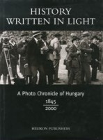  Jalsovszky Katalin - Stemlerné Balog Ilona : History written in light A Photo Cronicle of Hungary 1845-2000
