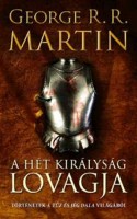 Martin, George R. R. : A Hét Királyság lovagja - Történetek A tűz és jég dala világából
