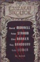 Morrell - Straub - Barker - Bradbury és mások : Éjszakai sikolyok  (Horror-Antológia)