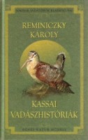 Reminiczky Károly : Kassai vadászhistóriák