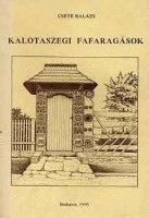 Csete Balázs : Kalotaszegi fafaragások