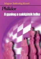 Mészáros András (szerk.) : Philidor  - A gyalog a sakkjáték lelke