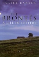 Barker, Juliet : The Brontes - A Life in Letters