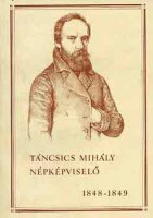 Danyi Gábor - Kovács Andrásné - Simor András (szerk.) : Táncsics Mihály népképviselő 1848-1849