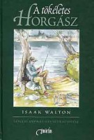 Walton, Isaak : A tökéletes horgász
