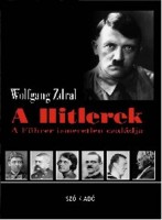Zdral, Wolfgang  : A Hitlerek - A Führer ismeretlen családja 