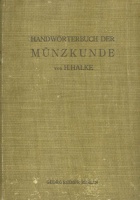 Halke, H : Handwörterbuch der Münzkunde - und ihrer Hilfswissenschaften