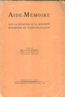 Aide-Mémoire sur la situation la minorité Hongroise en Tchécoslovaquie - Publié par la Ligue Hongroise pour la Revision du Traité de Trianon.