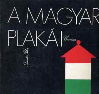 Szántó Tibor : A magyar plakát