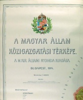A Magyar Állam Közigazgatási térképe. Budapest. 1914.