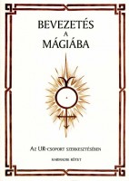 Bevezetés a mágiába. III.kötet. Az UR-Csoport szerkesztésében.